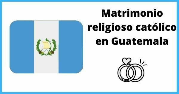 Matrimonio religioso católico en Guatemala